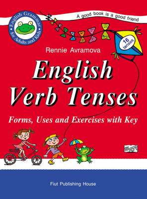 English Verb Tenses: Forms, Uses and Exercises with Key